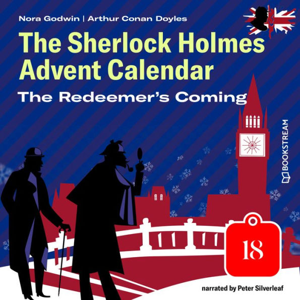 Redeemer's Coming, The - The Sherlock Holmes Advent Calendar, Day 18 (Unabridged)