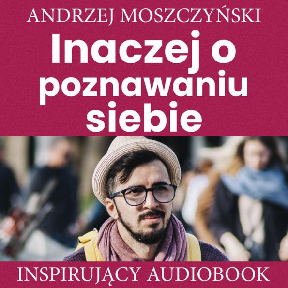 Inaczej o poznawaniu siebie