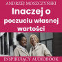 Inaczej o poczuciu w¿asnej warto¿ci