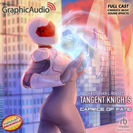 Caprice of Fate: Tangent Knights 1: Dramatized Adaptation