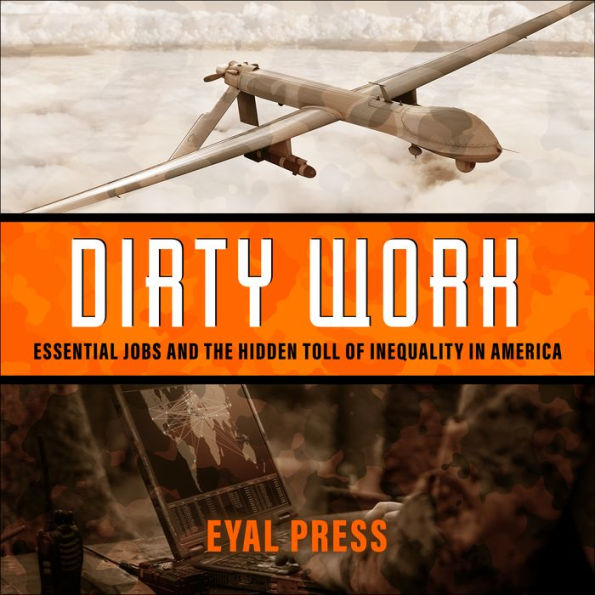 Dirty Work: Essential Jobs and the Hidden Toll of Inequality in America