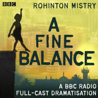 A Fine Balance: A BBC Radio full-cast drama