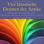 Ungeheuer ist der Mensch: Vier klassische Dramen der Antike: Die große Hörbuch Box inkl. Die Perser, Antigone, König Ödipus, Medea