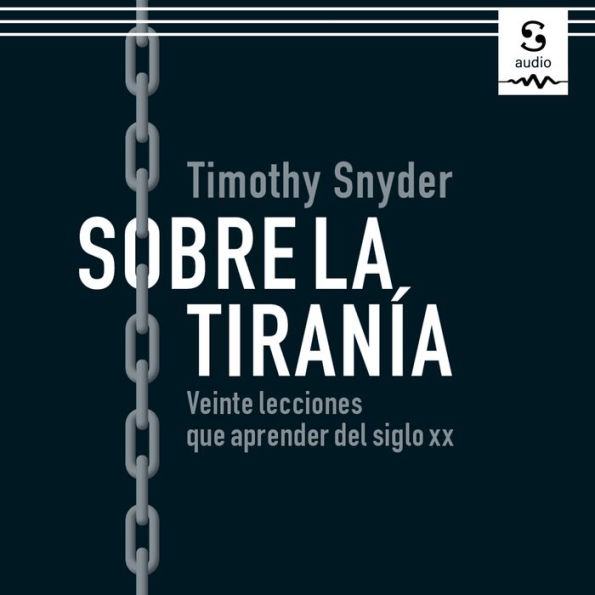 Sobre la tiranía: Veinte lecciones que aprender del siglo XX (Abridged)