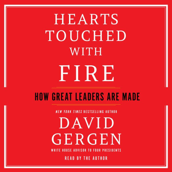 Hearts Touched with Fire: How Great Leaders Are Made