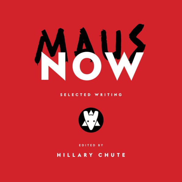 Maus Now: Selected Writing