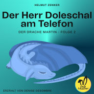 Der Herr Doleschal am Telefon (Der Drache Martin, Folge 2)