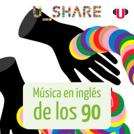 U_SHARE: MÚSICA EN INGLÉS DE LOS 90