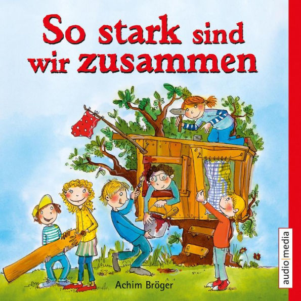 So stark sind wir zusammen (Abridged)