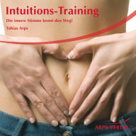Intuitions-Training: Die innere Stimme kennt den Weg!