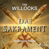 Das Sakrament - Historischer Roman