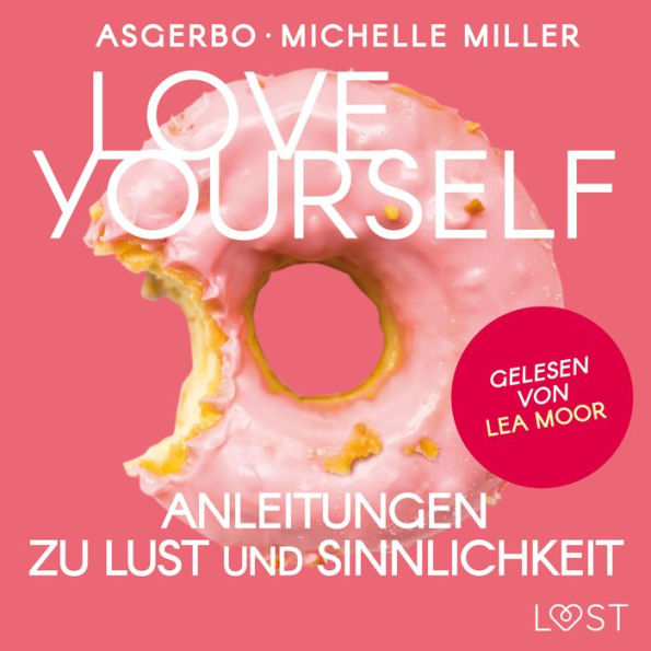 Love Yourself - Anleitungen zu Lust und Sinnlichkeit