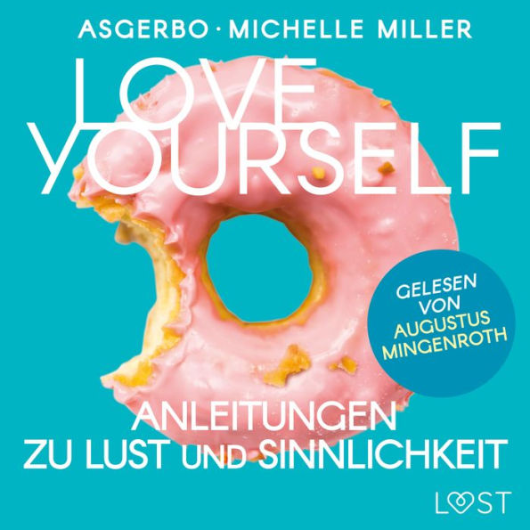 Love Yourself - Anleitungen zu Lust und Sinnlichkeit