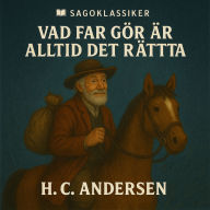 Vad far gör är alltid det rätta: Sagoklassiker