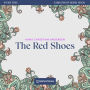 Red Shoes, The - Story Time, Episode 75 (Unabridged)