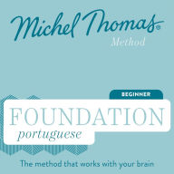 Foundation Portuguese (Michel Thomas Method) - Full course: Learn Portuguese with the Michel Thomas Method