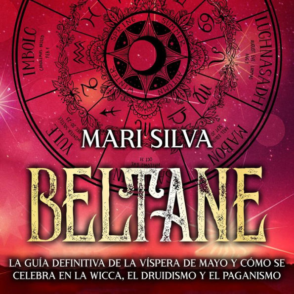 Beltane: La guía definitiva de la Víspera de Mayo y cómo se celebra en la wicca, el druidismo y el paganismo