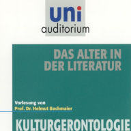 Das Alter in der Literatur: Kulturgerontologie (Abridged)