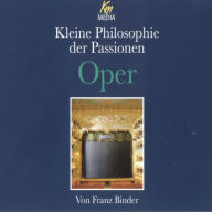 Oper: Kleine Philosophie der Passionen (Abridged)