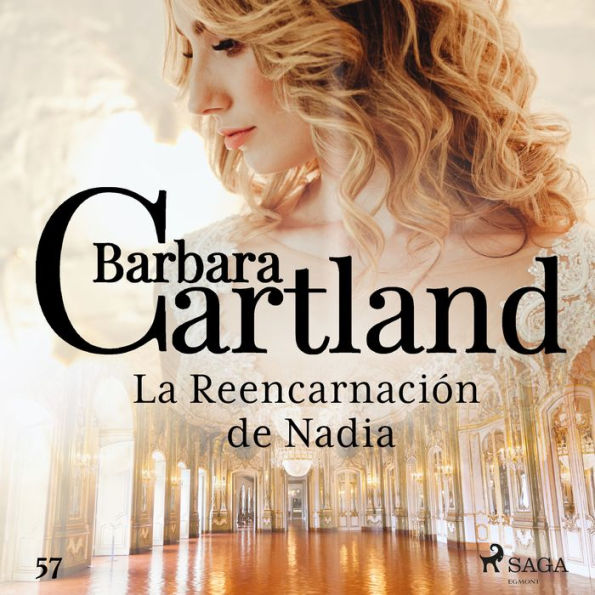La Reencarnacio'n de Nadia (La Colección Eterna de Barbara Cartland 57)