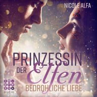 Prinzessin der Elfen 1: Bedrohliche Liebe