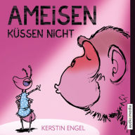 Ameisen küssen nicht (Abridged)