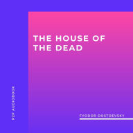 House of the Dead, The (Unabridged)