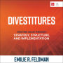 Divestitures: CREATING VALUE THROUGH STRATEGY, STRUCTURE, AND IMPLEMENTATION