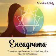 Eneagrama: Encuentra significado en las relaciones y los tipos de personalidad