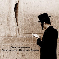 Das Judentum: Geschichte, Kultur, Sagen (Abridged)