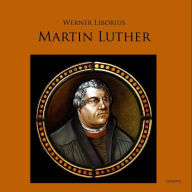 Martin Luther - Allein aus Glauben: Werk und Leben des Reformators (Abridged)