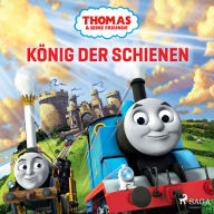 Thomas und seine Freunde - König der Schienen