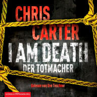 I Am Death. Der Totmacher (Ein Hunter-und-Garcia-Thriller 7) (Abridged)