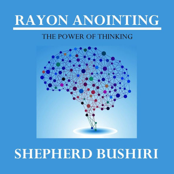 Rayon Anointing: The Power of Thinking