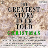 The Greatest Story Ever Told: Christmas (Abridged)