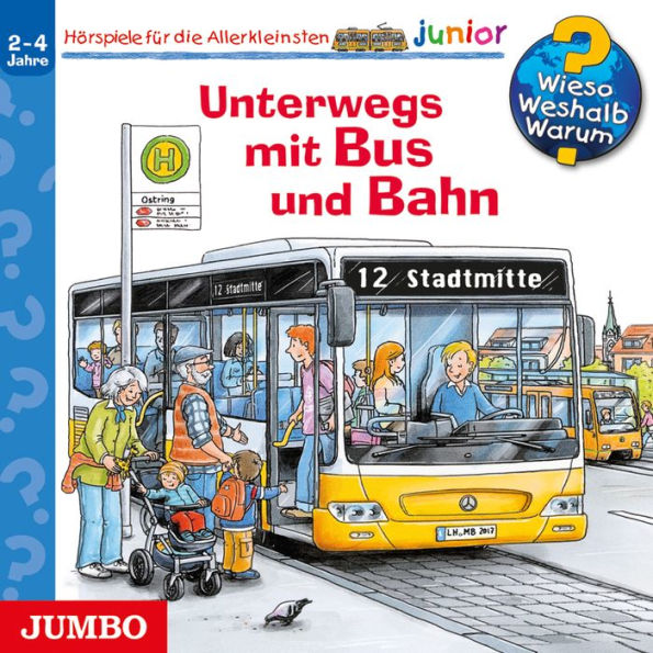 Unterwegs mit Bus und Bahn [Wieso? Weshalb? Warum? JUNIOR Folge 63] (Abridged)