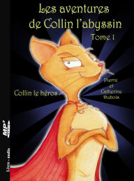 AVENTURES DE COLLIN L'ABYSSIN TOME 1 COLLIN LE HEROS, Les
