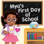 Mya's First Day Of School: A Story About The Joy Of Learning, Friendships, And Fun Adventures