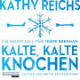 Kalte, kalte Knochen: Ein neuer Fall für Tempe Brennan (Abridged)
