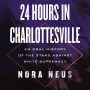 24 Hours in Charlottesville: An Oral History of the Stand Against White Supremacy