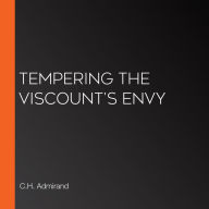 Tempering the Viscount's Envy