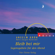 Bleib bei mir: Segensgebete für den Abend (Abridged)