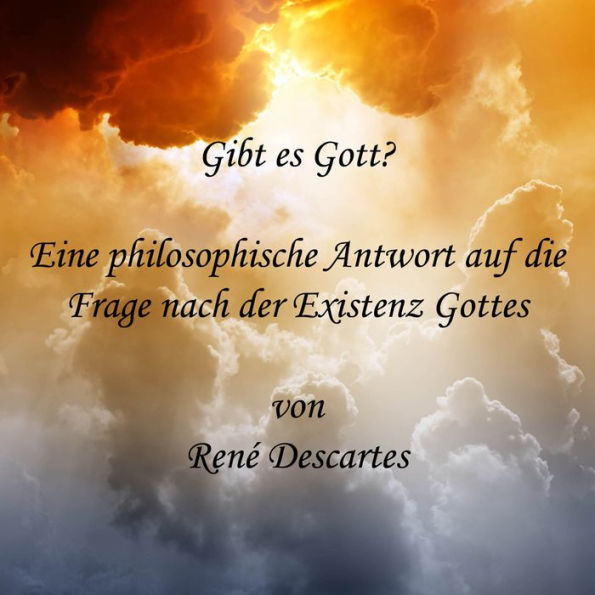 Gibt es Gott?: Eine philosophische Antwort auf die Frage nach der Existenz Gottes (Abridged)