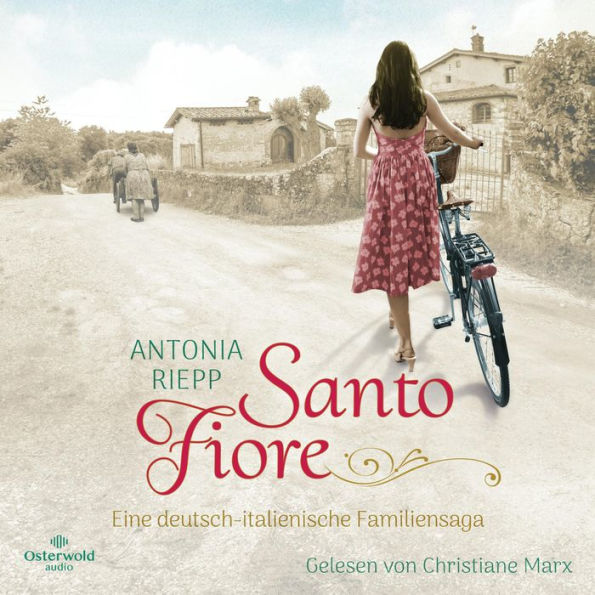 Santo Fiore (Die Belmonte-Reihe 3): Eine deutsch-italienische Familiensaga (Abridged)