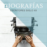 Biografías: Escritores del Siglo XX