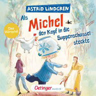 Als Michel den Kopf in die Suppenschüssel steckte: Das Hörspiel. (Abridged)