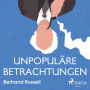 Unpopuläre Betrachtungen (Ungekürzt)