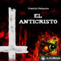 El Anticristo (Abridged)