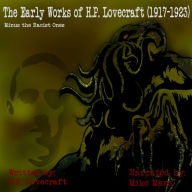 Early Works of H.P. Lovecraft, The (1917-1923): Minus the Racist Ones