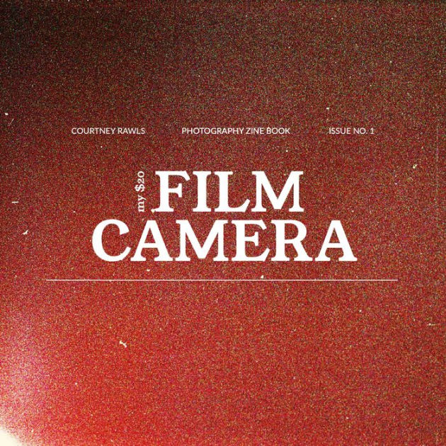 My 20 Film Camera Photography Zine Book Beginners Guide to Film Photography by Courtney Rawls
